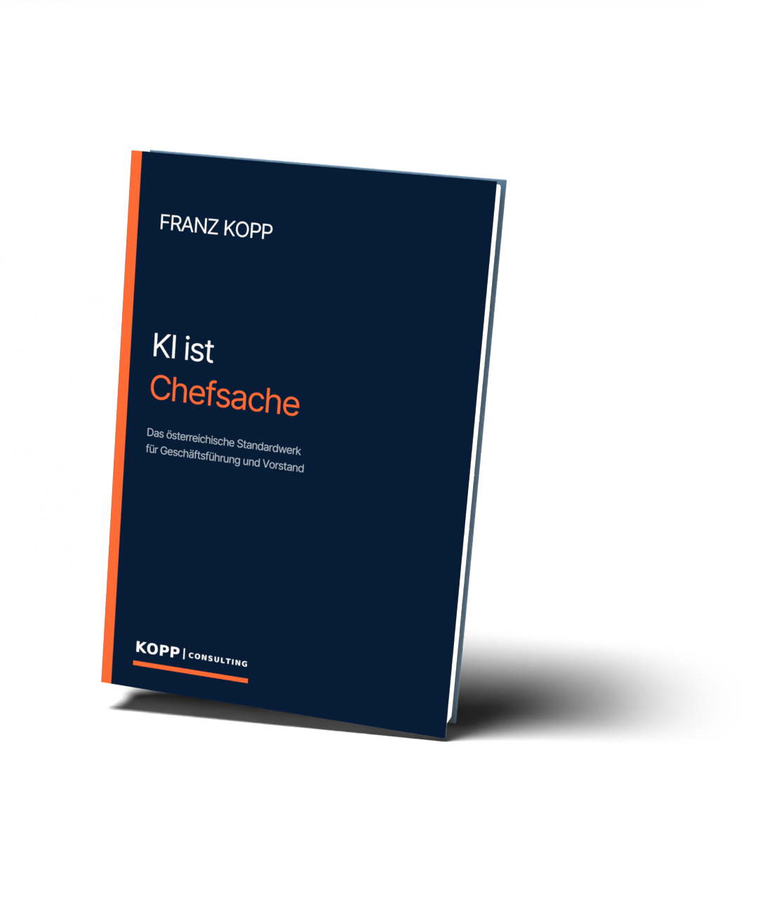 Stehendes Buch KI ist Chefsache von Franz Kopp